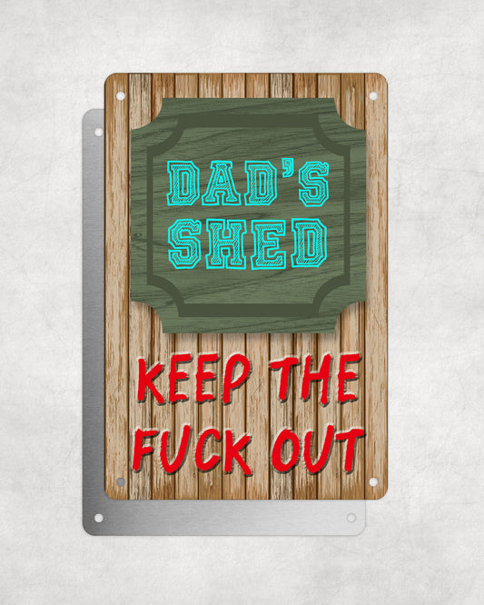 Father's Day Personalised Plaque, Dad's Shed Keep The Fuck Out, Aluminium Sheet, Metal Sign, Rude Funny Gift For Him, Dad, Grandad