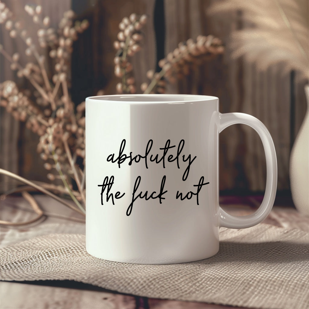 Absolutely The Fuck Not Cup, Ceramic Funny Offensive Rude Joke Personalised Mug