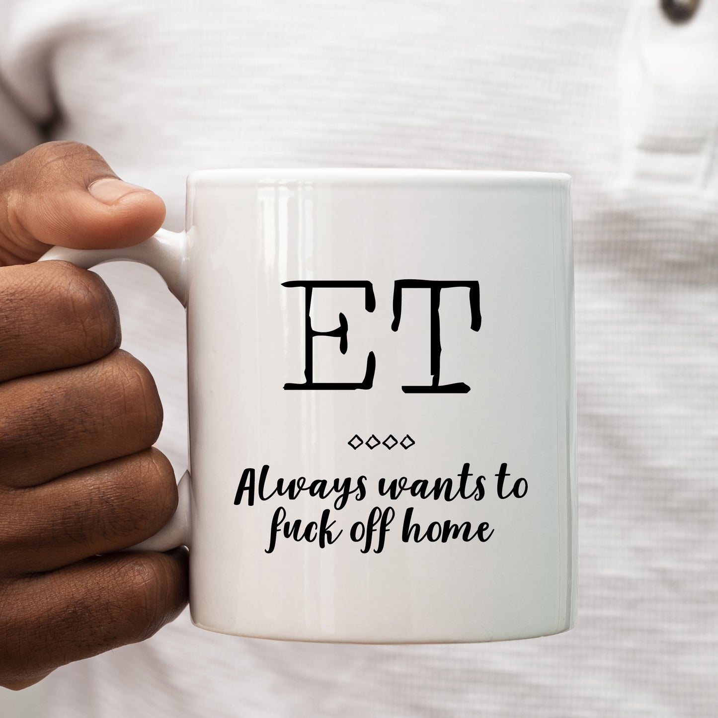 ET Always Wants To Fuck Off Home Mug, Funny Colleague Present, Offensive Gift Cup