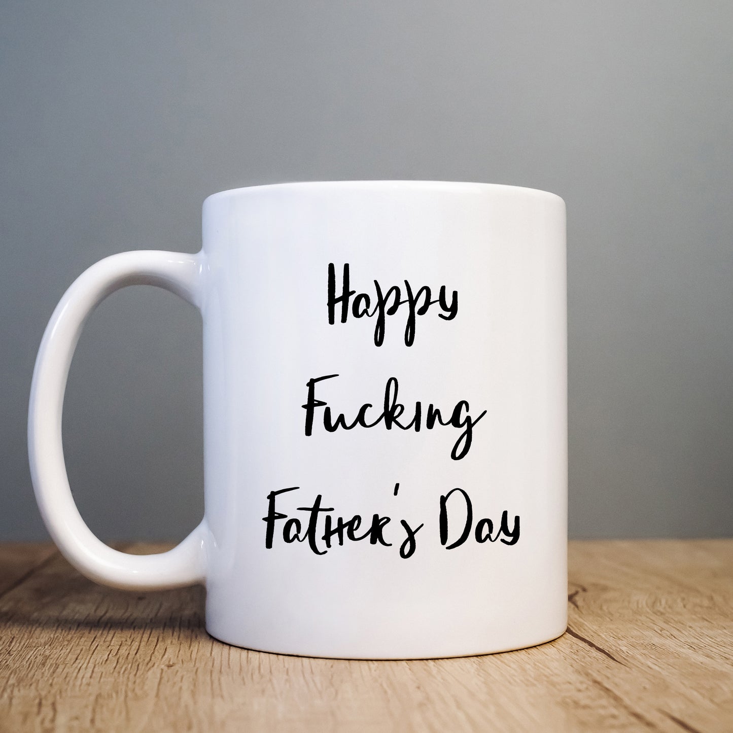 Happy Fucking Father's Day Mug, Funny Offensive Gift Cup