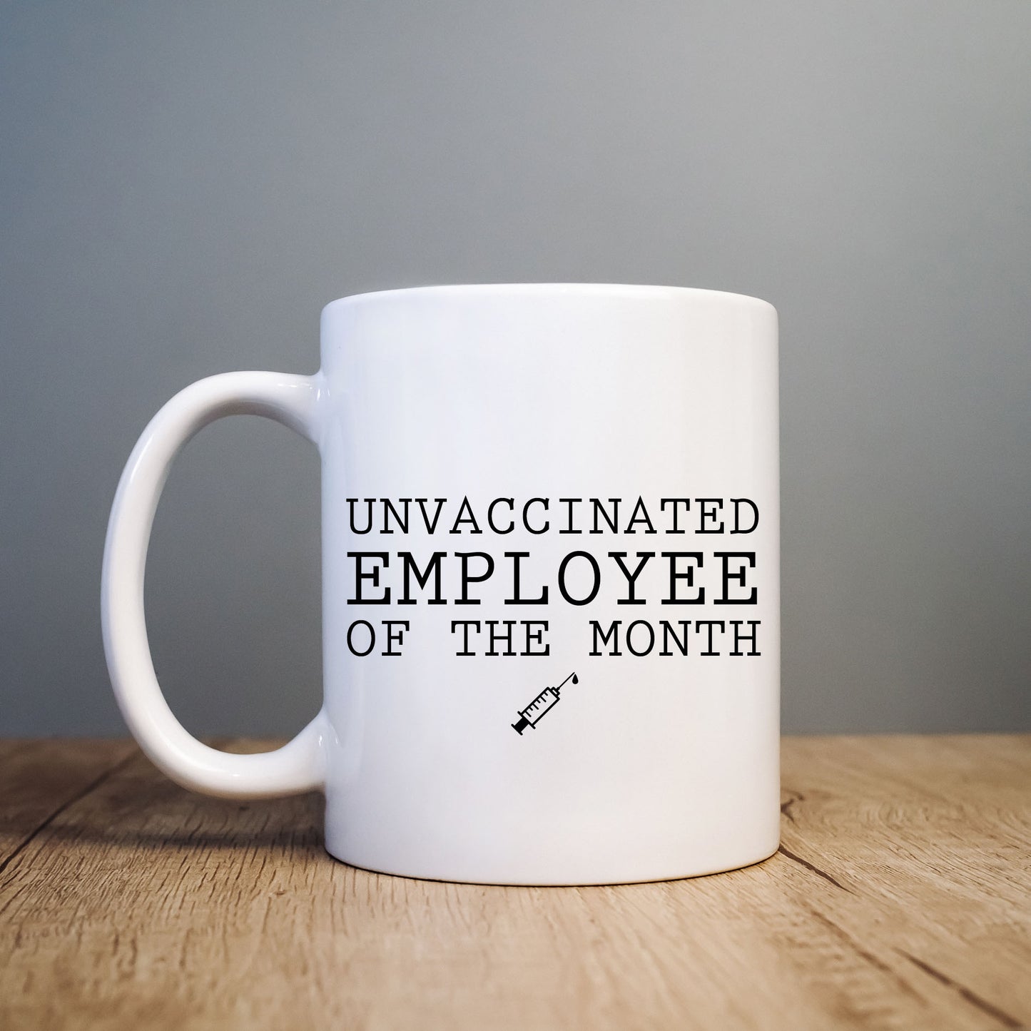Unvaccinated Employee of the Month, Funny Personalised Mug