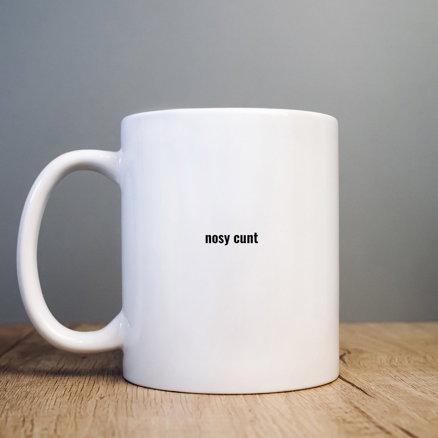 Nosy Cunt Mug, Funny Offensive Personalised Gift Cup