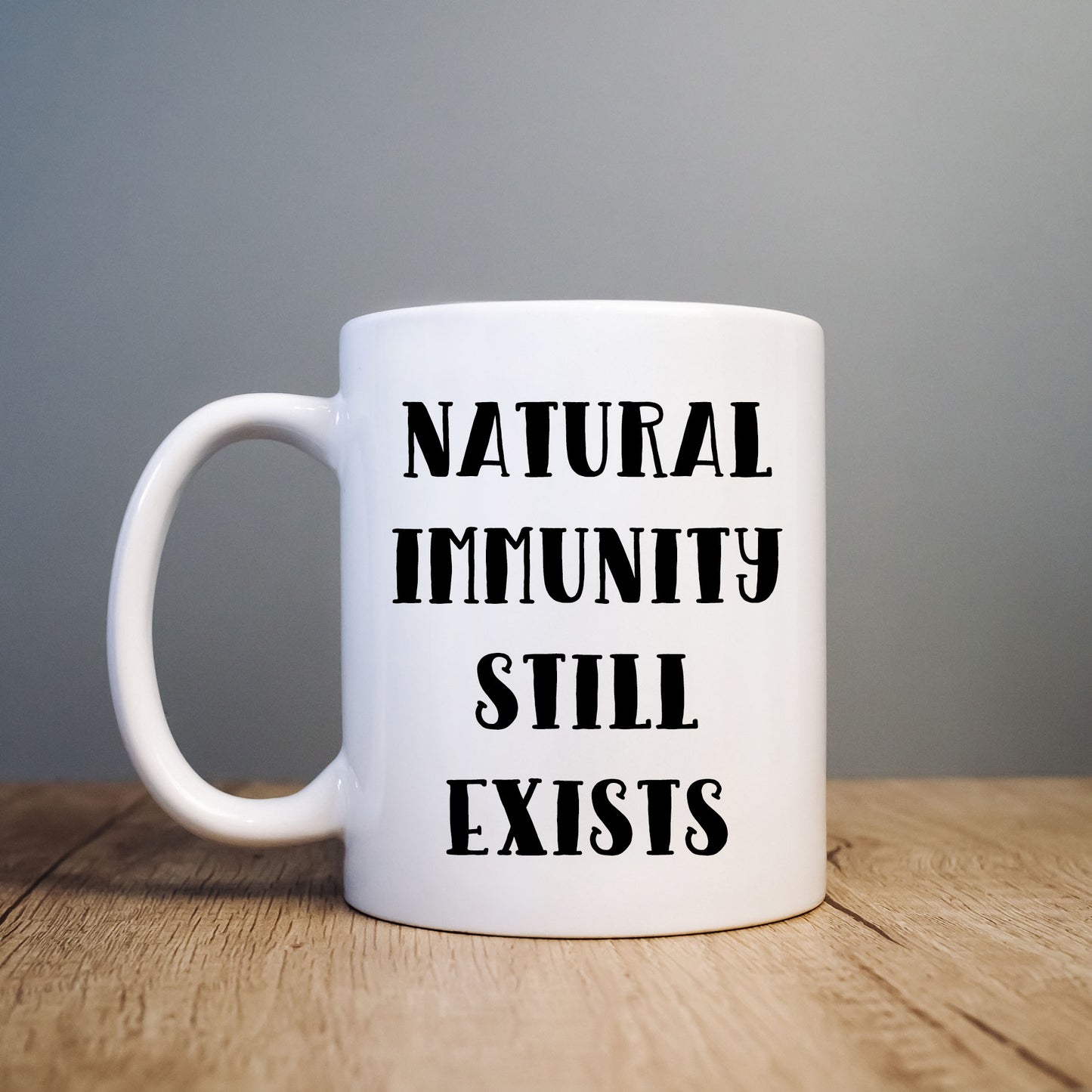 Natural Immunity Still Exists, Personalised Mug